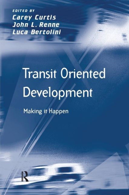 Transit Oriented Development : Making it Happen