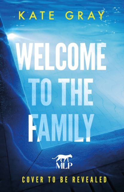 Welcome to the Family : the brand-new and completely addictive psychological thriller from the acclaimed author