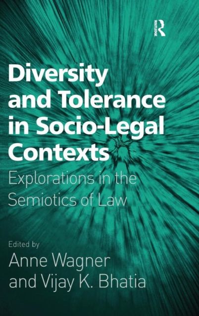 Diversity and Tolerance in Socio-Legal Contexts : Explorations in the Semiotics of Law
