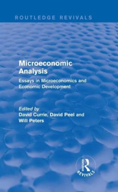 Microeconomic Analysis (Routledge Revivals) : Essays in Microeconomics and Economic Development