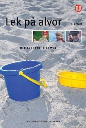 Lek på alvor : barn og lek - en spennende utfordring!