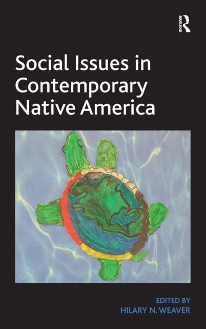 Social Issues in Contemporary Native America : Reflections from Turtle Island