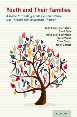 Forsidebilde av Youth and Their Families : A Guide to Treating Adolescent Substance Use Through Family Systems Therapy