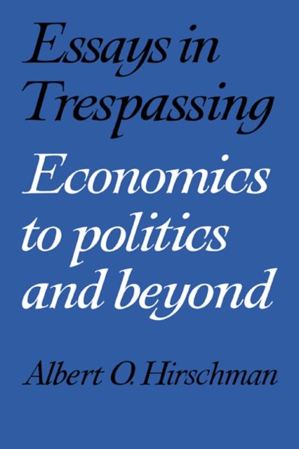 Essays in Trespassing : Economics to Politics and Beyond