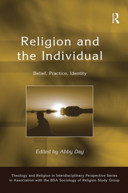 Religion and the Individual : Belief, Practice, Identity