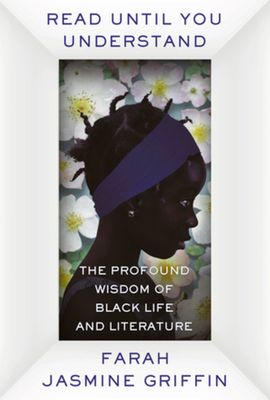 Read until you understand : the profound wisdom of Black life and literature