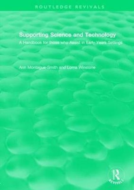 Supporting Science and Technology (1998) : A Handbook for those who Assist in Early Years Settings