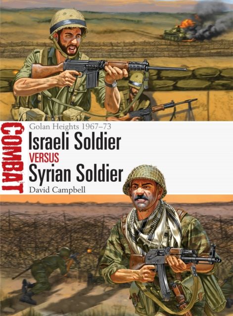Israeli Soldier vs Syrian Soldier : Golan Heights 1967–73