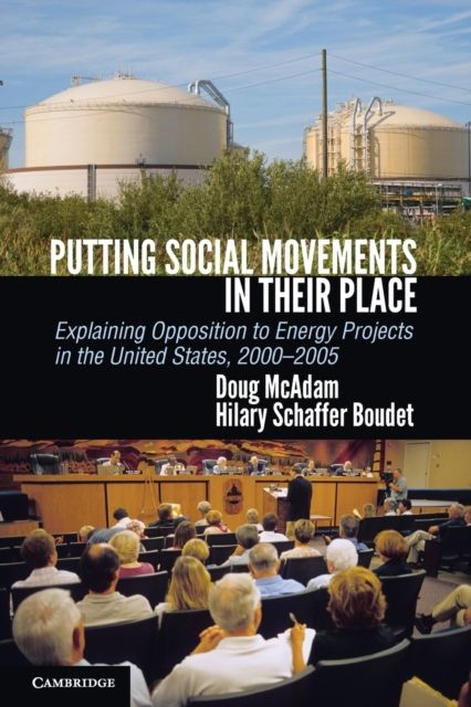 Putting Social Movements in their Place : Explaining Opposition to Energy Projects in the United States, 2000–2005
