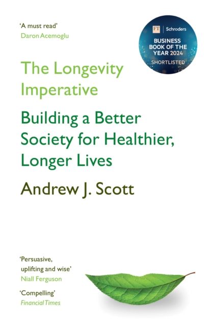 The Longevity Imperative : Building a Better Society for Healthier, Longer Lives