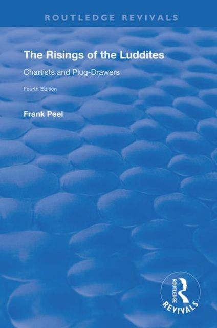 The Risings of the Luddites : Chartists and Plug-Drawers