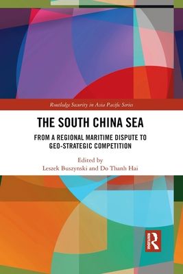 The South China Sea : From a Regional Maritime Dispute to Geo-Strategic Competition
