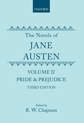 The Novels of Jane Austen : Volume II: Pride and Prejudice