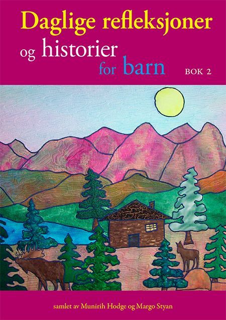Fortellinger om 'Abdu'l-Bahá : daglige refleksjoner og historier for barn