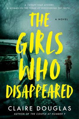 The Girls Who Disappeared : A Novel