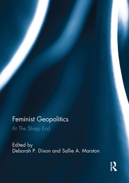 Feminist Geopolitics : At the Sharp End