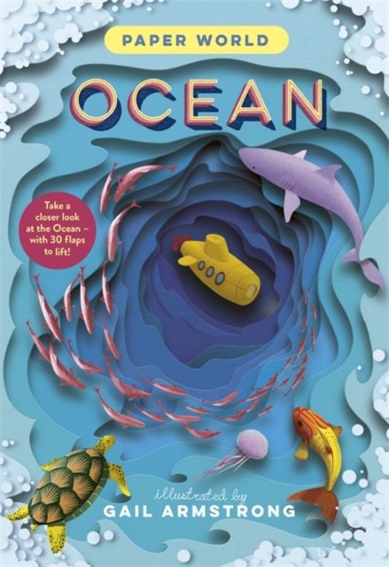 Paper World: Ocean : A fact-packed novelty book with 30 flaps to lift!