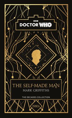 Doctor Who: The Self-Made Man : a 1980s story