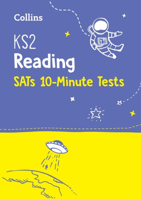 KS2 English Reading SATs 10-Minute Tests : For the 2026 Tests