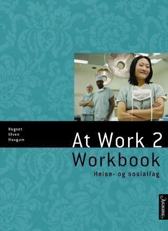 At work 2 : helse- og sosialfag : workbook
