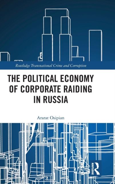 The Political Economy of Corporate Raiding in Russia