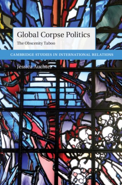 Global Corpse Politics : The Obscenity Taboo