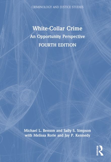 White-Collar Crime : An Opportunity Perspective