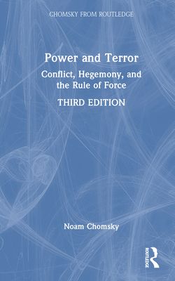 Power and Terror : Conflict, Hegemony, and the Rule of Force