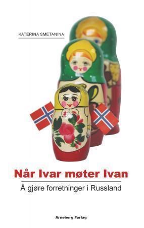Når Ivar møter Ivan : å gjøre forretninger i Russland