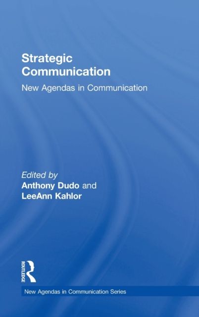 Strategic Communication : New Agendas in Communication