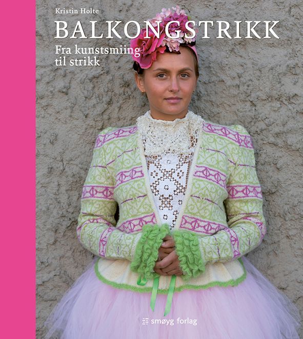 Balkongstrikk : fra kunstsmiing til strikk