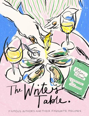 The Writer's Table : Famous authors and their favourite recipes