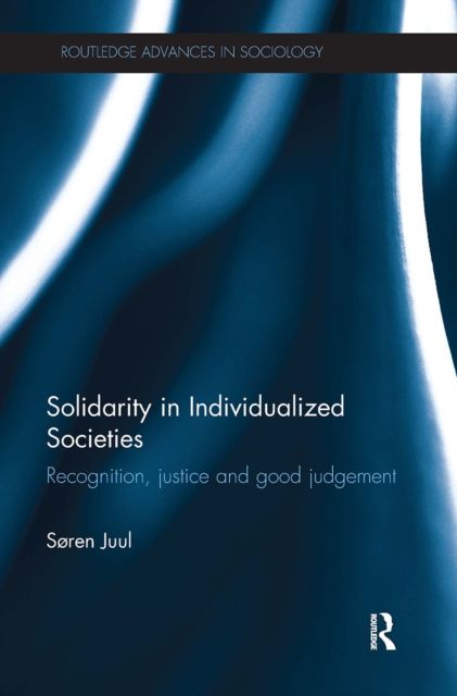 Solidarity in Individualized Societies : Recognition, Justice and Good Judgement