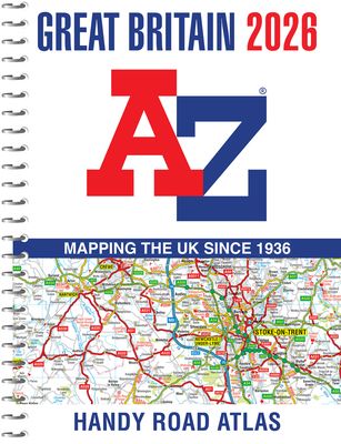 Great Britain A-Z Handy Road Atlas 2026 (A5 Spiral) : Easy to Read Map of Great Britain in A5 Size with Spiral Binding