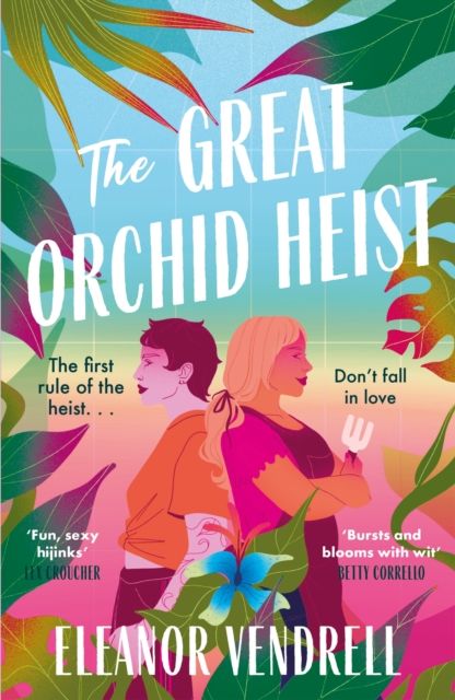 The Great Orchid Heist : A heart-pounding and hilarious sapphic romcom with a heist twist!