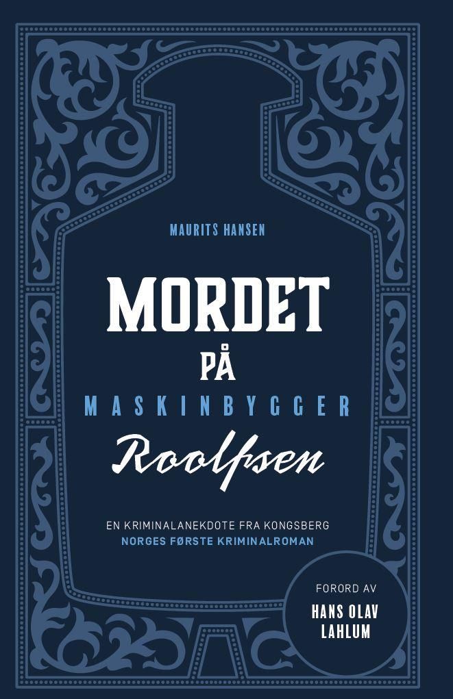Mordet på maskinbygger Roolfsen : en kriminalanekdote fra Kongsberg