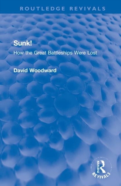 Sunk! : How the Great Battleships Were Lost