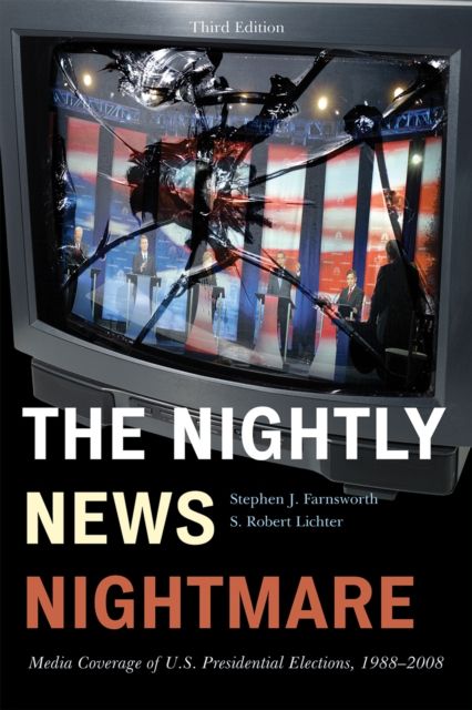 Forsidebilde av The Nightly News Nightmare : Media Coverage of U.S. Presidential Elections, 1988-2008