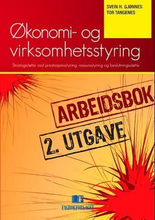Arbeidsbok til Økonomi- og virksomhetsstyring : strategistøtte ved prestasjonsstyring, ressursstyring og beslutningsstøtte