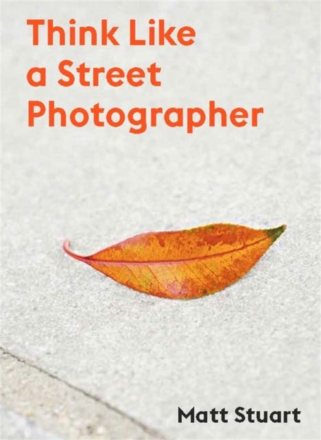 Forsidebilde av Think Like a Street Photographer