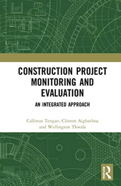 Construction Project Monitoring and Evaluation : An Integrated Approach