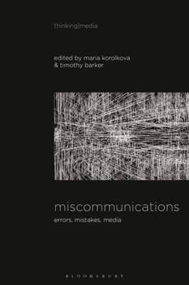 Miscommunications : Errors, Mistakes, Media