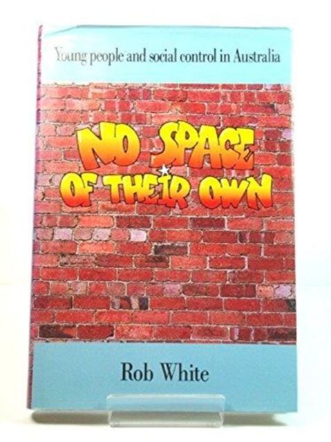 Forsidebilde av No Space of their Own : Young People and Social Control in Australia