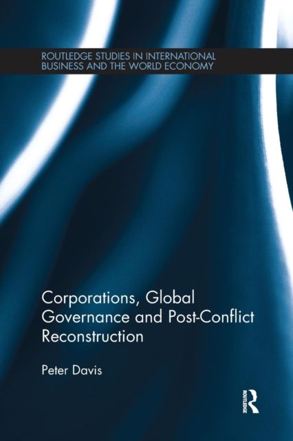 Corporations, Global Governance and Post-Conflict Reconstruction