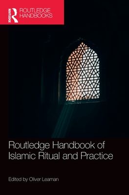 Routledge handbook of islamic ritual and practice