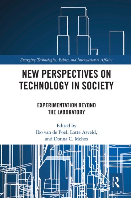New Perspectives on Technology in Society : Experimentation Beyond the Laboratory