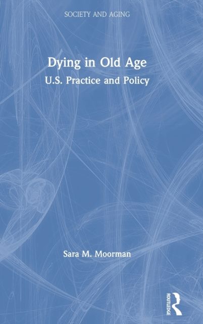 Dying in Old Age : U.S. Practice and Policy