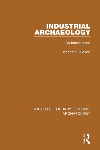 Industrial Archaeology : An Introduction