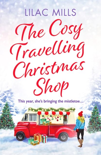 The Cosy Travelling Christmas Shop : An uplifting and inspiring festive romance