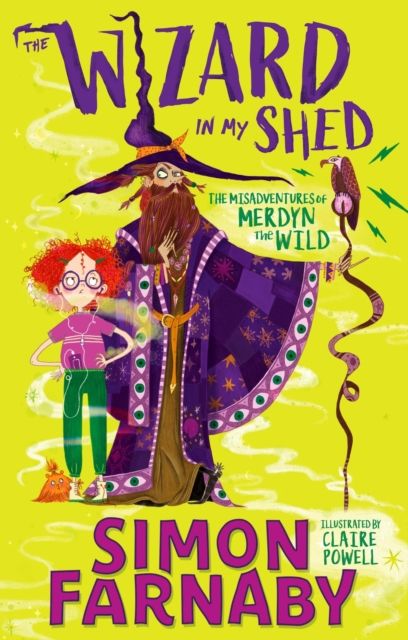The wizard in my shed : the misadventures of Merdyn the Wild